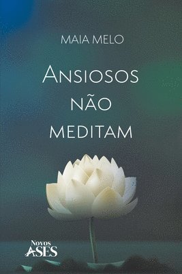 bokomslag Ansiosos no meditam