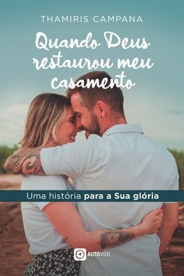 bokomslag Quando Deus restaurou meu casamento - uma histria pra Sua glria