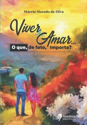 bokomslag Viver e Amar...: O que, de fato, importa?