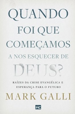 Quando foi que comecamos a nos esquecer de Deus? 1