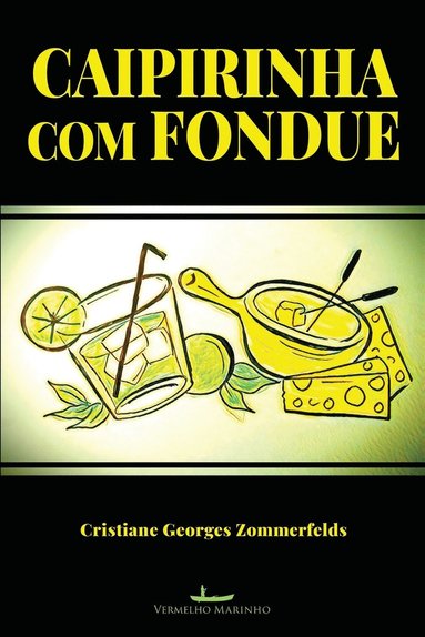 bokomslag Caipirinha com Fondue