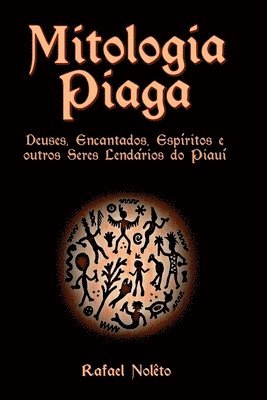 Nolêto Rafael, Nolêto, Rafael - Mitologia Piaga, Häftad