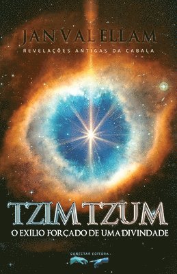 bokomslag Tzimtzum: O Exílio Forçado de um Divindade: Revelações Antigas da Cabala