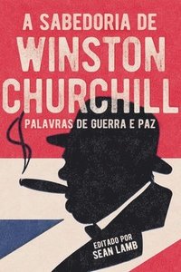 bokomslag A Sabedoria de Winston Churchill