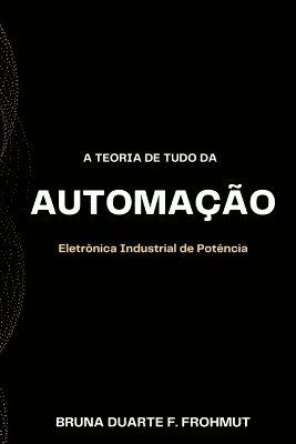 A Teoria De Tudo Da Automao 1