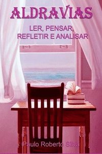 bokomslag Aldravias - Ler, Pensar, Refletir E Analisar