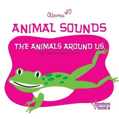 Aloma, ALOMA - Animal Sounds - The Animals Around Us, Häftad