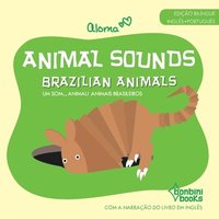 bokomslag Animal Sounds - Brazilian Animals -- Edio Bilngue Ingls/Portugus