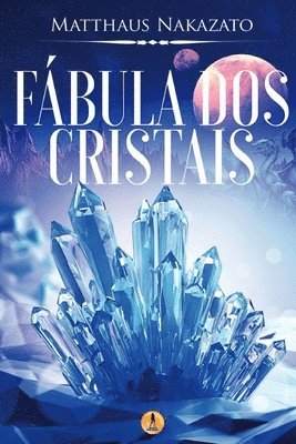 Fábula dos Cristais 1