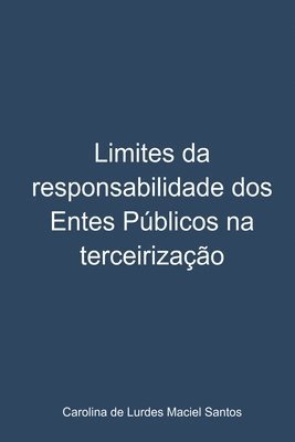 Limites Da Responsabilidade Dos Entes Pblicos Na Terceiriz 1