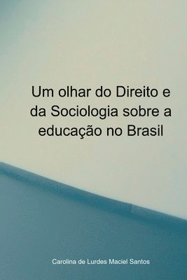 bokomslag Um Olhar Do Direito E Da Sociologia Sobre A Educao No Bra