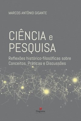 bokomslag Ciência e pesquisa: Reflexões histórico-filosóficas sobre conceitos, práticas e discussões