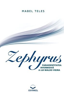 bokomslag Zephyrus - Paraidentitatea Intermisiv?a lui Waldo Vieira