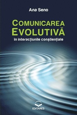 bokomslag Comunicarea Evolutiv? n Interac?iunile Con?tien?iale