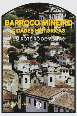 Divalte Figueira - Cidades Históricas E O Barroco Mineiro, Häftad