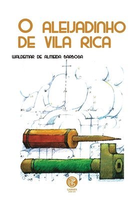Waldemar de Almeida Barbosa - O Aleijadinho De Vila Rica, Häftad
