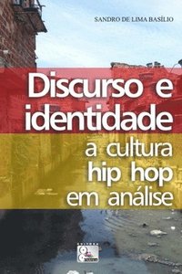 bokomslag Discurso e Identidade: : a cultura hip hop em análise