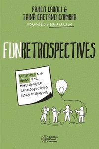 bokomslag FunRetrospectives: activities and ideas for making agile retrospectives more engaging