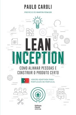 Lean Inception: como alinhar pessoas e construir o produto certo (PT-PT) 1