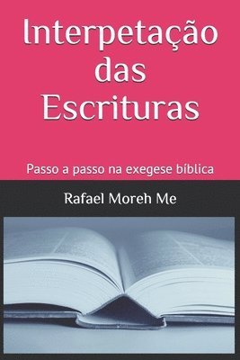 Interpetação das Escrituras: Passo a passo na exegese bíblica 1