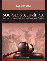 bokomslag Sociologia jurídica: Um estudo da causalidade sociológica no direito, para uma crítica ao fatalismo sociológico em face da concretização do