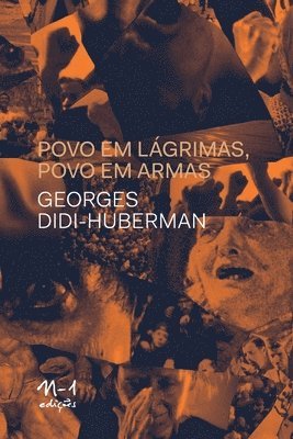 Georges Didi-Huberman - Povo em lágrimas, povo em armas, Häftad