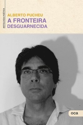 Alberto Pucheu - Fronteira Desguarnecida, Häftad