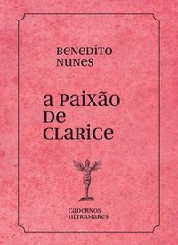 bokomslag A paixo de Clarice Lispector