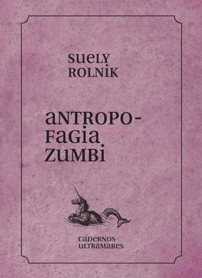 Suely Rolnik - Antropofagia zumbi, Häftad