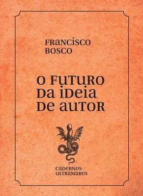 Francisco Bosco - O futuro da ideia de autor, Häftad