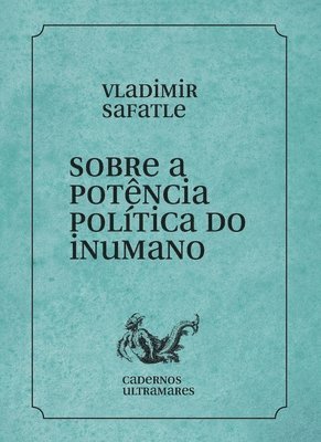 Vladimir Safatle - Sobre a potência política do inumano, Häftad