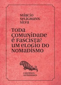 bokomslag Toda comunidade  fascista? Um elogio do nomadismo