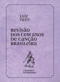 bokomslag Revisão dos 100 anos da canção brasileira