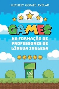 bokomslag Games na Formacao de Professores da Lingua Inglesa