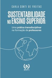 bokomslag Sustentabilidade no ensino superior: uma prática transdisciplinar na formação de professores