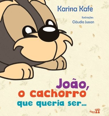 Karina Kafe - João, O Cachorro Que Queria Ser..., Häftad