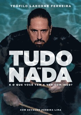 bokomslag Tudo Ou NADA E O Que Você Tem a Ver Com Isso?