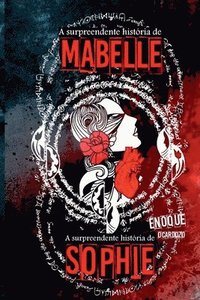 bokomslag A Surpreendente História De Mabelle / A Surpreendente Histó