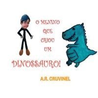 bokomslag O Menino Que Criou Um Dinossauro!