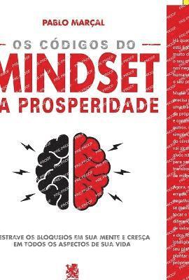 Pablo Marçal, Pablo Marçal - Os Códigos Do Mindset Da Prosperidade, Häftad