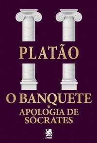 bokomslag O Banquete & Apologia de Scrates