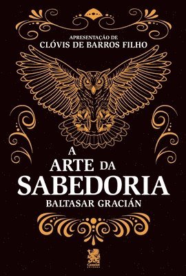 Clóvis de Barros Filho, Clóvis De Barros Filho - A Arte Da Sabedoria - Baltasar Gracián, Häftad