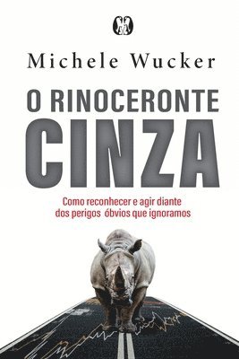Michele Wucker - O Rinoceronte Cinza, Häftad