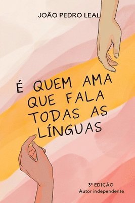 bokomslag É Quem Ama Que Fala Todas As Línguas