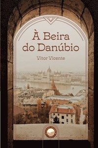 bokomslag A Beira do Danubio