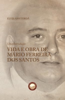 Vida e Obra de Mário Ferreira dos Santos