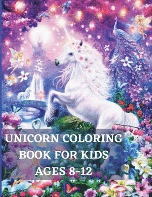 Unicorn Coloring Book for Kids Ages 8-12 1