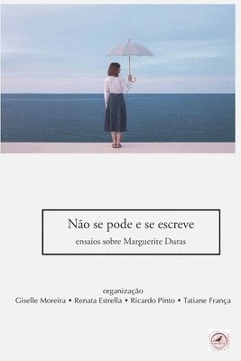 bokomslag Não se pode e se escreve: ensaios sobre Marguerite Duras