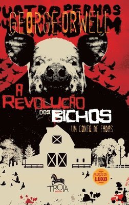 A Revoluo dos Bichos LUXO - Capa Dura 1