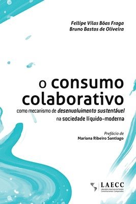 O consumo colaborativo como mecanismo de desenvolvimento sustentável na sociedade líquido-moderna 1